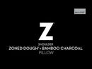  Malouf Shoulder Zoned Dough® + Bamboo Charcoal Queen Bed Pillow ZZQQSCMPZB EXTERNAL_VIDEO 1